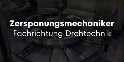 Zerspanungsmechaniker Drehtechnik